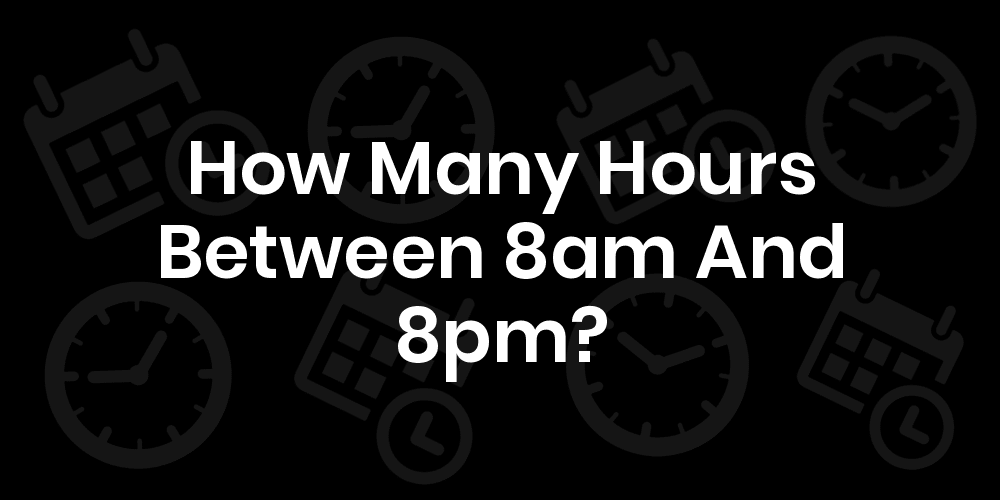 What hour is 8pm?